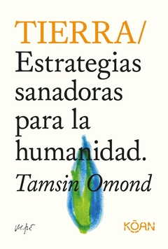 Tierra - Estrategias sanadoras para la humanidad - Tamsin Omond - comprar online