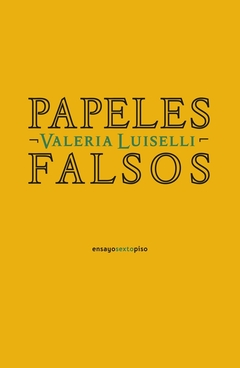 Papeles falsos - Valeria Luiselli - comprar online
