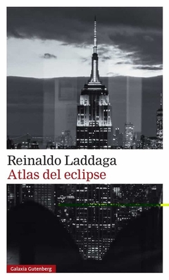 Atlas del eclipse - Reinaldo Laddaga - comprar online