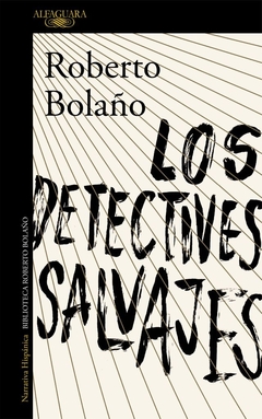 Los detectives salvajes - Roberto Bolaño