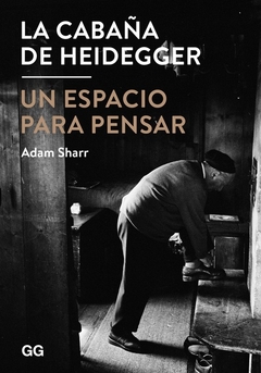 La cabaña de Heidegger - un espacio para pensar