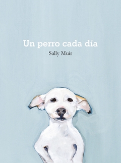 Un perro cada día - Sally Muir