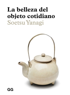 La belleza del objeto cotidiano - Soetsu Yanagi - comprar online