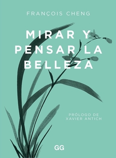 Mirar y pensar la belleza - Francois Cheng - comprar online