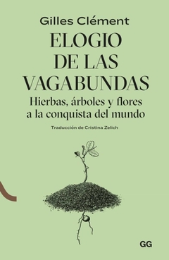 Elogio de las vagabundas - Hierbas, árboles y flores a la conquista del mundo