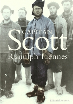 Capitán Scott - Ranulph Fiennes