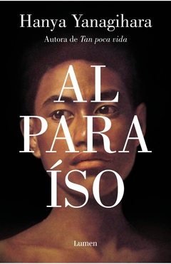 Al paraíso - Hanya Yanagihara - comprar online