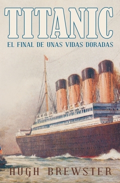 Titanic, el final de unas vidas doradas