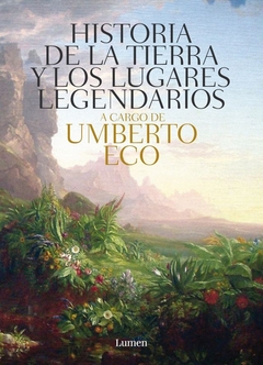Historia de las tierras y lugares legendarios - Umberto Eco