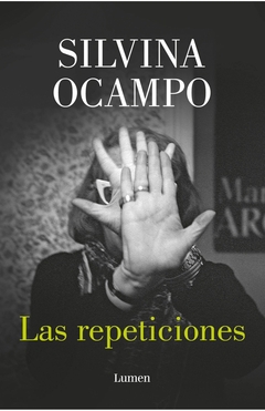 Las repeticiones y otros relatos inéditos - Silvina Ocampo