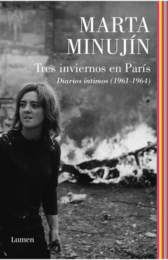 Tres inviernos en París - Diarios íntimos (1961-1964) - Marta Minujín
