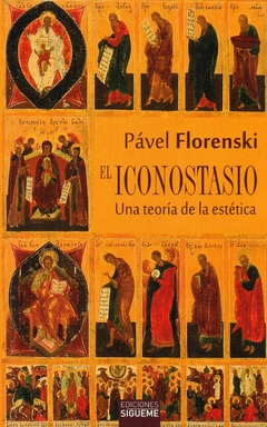 El iconostasio - Una teoría de la estética - Pável Florenski