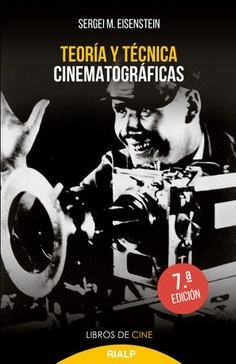 Teoría y técnica cinematográficas - Sergei M. Eisenstein