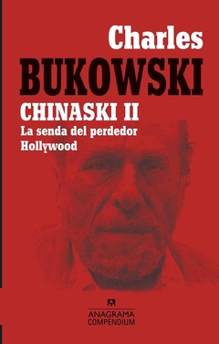 Chinaski II (La senda del perdedor, Hollywood) - Bukowski