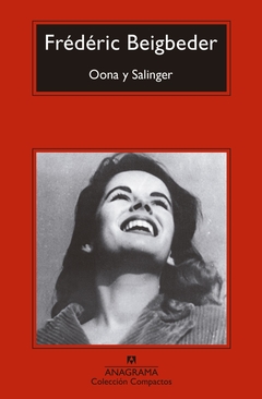 Oona y Salinger - Frédéric Beigbeder