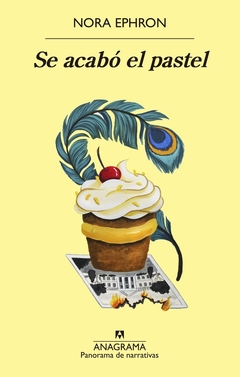 Se acabó el pastel - Nora Ephron - comprar online