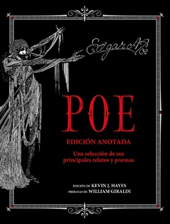 Edgar Allan Poe - Edición anotada - Una selección de sus principales relatos y poemas
