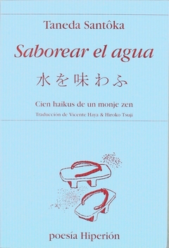 Saborear el agua - Cien haikus de un monje zen - Taneda Santoka