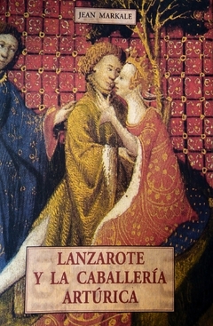 Lanzarote y la caballería artúrica - Jean Markale