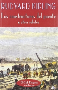 Los constructores del puente y otros relatos - Rudyard Kipling