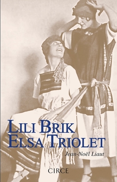 Lili Brik - Elsa Triolet - Las hermanas insumisas