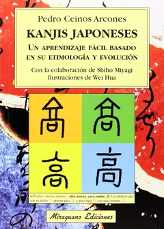 Kanjis japoneses - Un aprendizaje fácil basado en su etimología y evolución