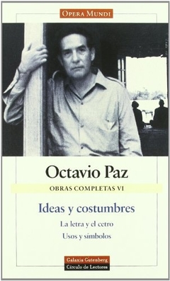 Ideas y costumbres - Obras completas VI - Octavio Paz