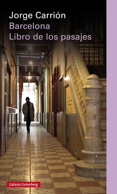 Barcelona - Libro de los pasajes - Jorge Carrión - comprar online