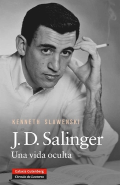 J. D. Salinger, una vida oculta - Kenneth Slawenski