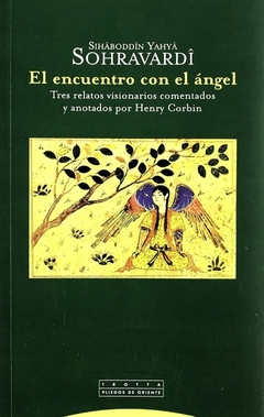 El encuentro con el ángel - Tres relatos visionarios comentados y anotados por Henry Corbin