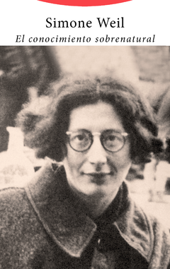 El conocimiento sobrenatural - Simone Weil