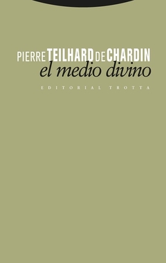 El Medio divino - Ensayo de vida interior - Pierre Teilhard de Chardin - comprar online