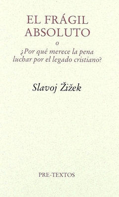 El frágil absoluto - Slavoj Zizek