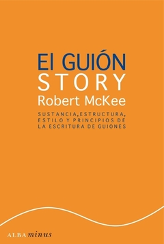 El guión story - Sustancia, escritura, estilo y principios de la escritura de guiones - comprar online
