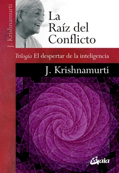 La raíz del conflicto - Jiddu Krishnamurti - comprar online
