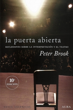 La puerta abierta - Reflexiones sobre la interpretación y el teatro - Peter Brook