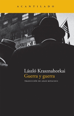 Guerra y guerra - Laszlo Krasznahorkai - comprar online