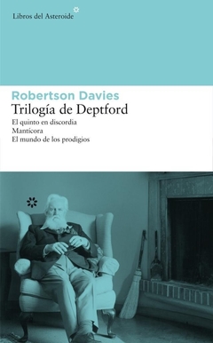 Trilogía de Deptford (El quinto en discordia, Mantícora, El mundo de los prodigios) - Robertson Davies