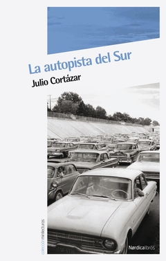 La autopista del sur - Julio Cortázar