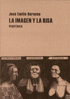 La imagen y la risa - José Emilio Burucúa