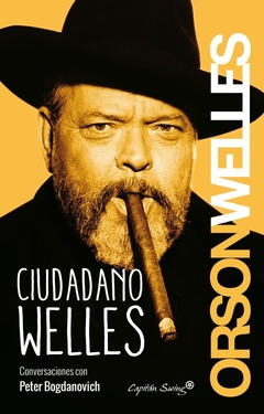 Ciudadano Welles - Orson Welles - Conversaciones con Peter Bogdanovich - comprar online