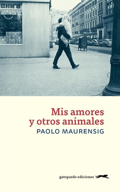 Mis amores y otros animales - Paolo Maurensig