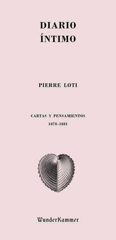 Diario íntimo - Cartas y pensamientos 1878-1881 - Pierre Loti
