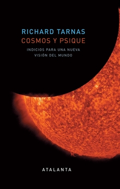 Cosmos y Psique - Indicios para una nueva visión del mundo - Richard Tarnas - comprar online
