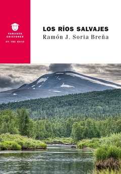 Los ríos salvajes - Ramón J. Soria Breña