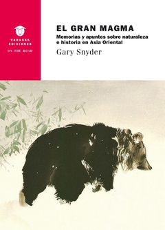 El gran magma - Memorias y apuntes sobre naturaleza e historia en Asia Oriental