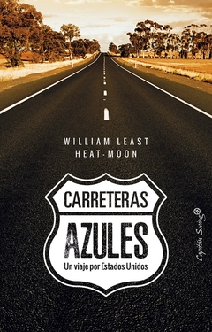 Carreteras azules - Un viaje por Estados Unidos - William Least Heat-Moon - comprar online