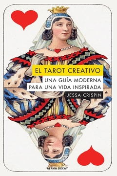 El Tarot creativo - Una guía moderna para una vida inspirada