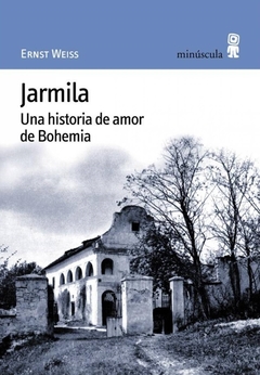 Jarmila - Una historia de amor de Bohemia - Ernst Weiss