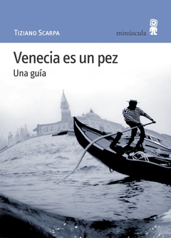 Venecia es un pez - Una guía - Tiziano Scarpa - comprar online